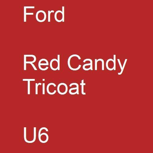 Ford, Red Candy Tricoat, U6.